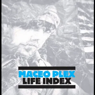 Life Index by Maceo Plex