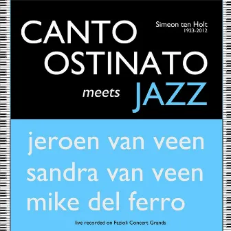 Canto Ostinato Meets Jazz by Mike Del Ferro