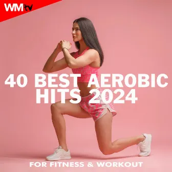 40 Best Aerobic Hits 2024 For Fitness & Workout (40 Unmixed Compilation for Fitness & Workout - 135 Bpm / 32 Count) by Workout Music Tv