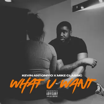 What U Want by Kevin AntoniYo