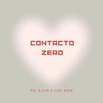 Contacto Zero by pol klein