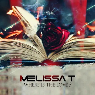 Where Is the Love by Melissa T