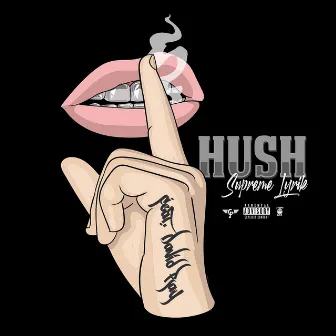 HUSH by Supreme Lyrik