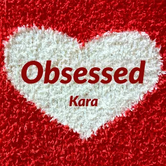 Obsessed by Kara