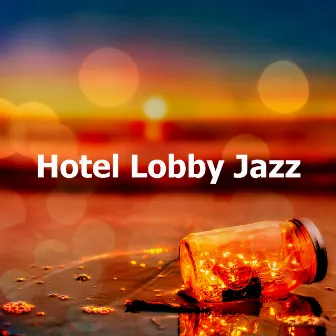 Hotel Lobby Jazz by Jazz Morning Playlist