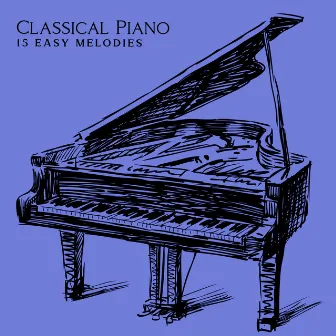 Classical Piano: 15 Easy Melodies by 