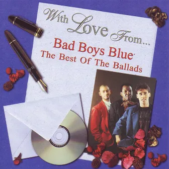 With Love from Bad Boys Blue: The Best of the Ballads by Bad Boys Blue