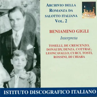 Vocal Recital: Gigli, Beniamino - Toselli, E. / Crescenzo, V. De / Donaudy, S. (Archivio Della Romanza Da Salotto Italiana, Vol. 2) (1926-1947) by Rainaldo Zamboni