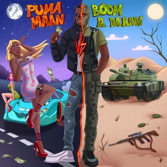 Puma Maan VS Boom A Maan by Puma Maan