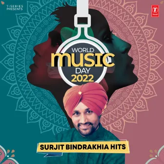 World Music Day 2022 Surjit Bindrakhia Hits by Surjit Bindrakhia