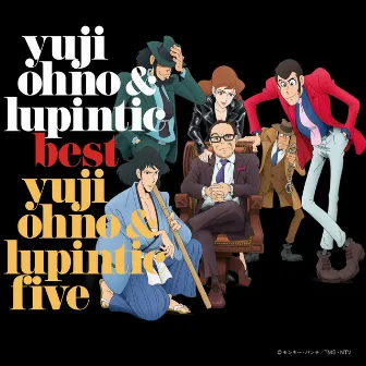 Yuji Ohno & Lupintic BEST by Yuji Ohno & Lupintic Five