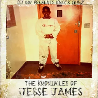 The Kronikles of Jesse James by Knick Gunz