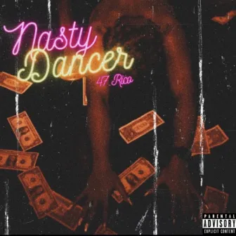 Nasty Dancer by 47.Rico