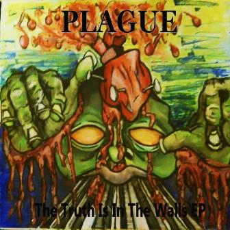 The Truth Is In The Walls EP by Plague