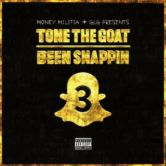 Been Snappin' 3 by Tonethegoat