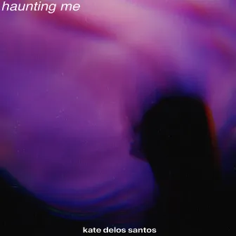 Haunting Me by Kate Delos Santos