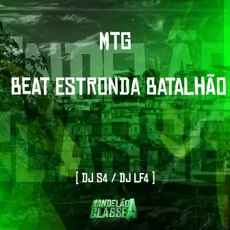 Mtg Beat Estronda Batalhão by DJ S4