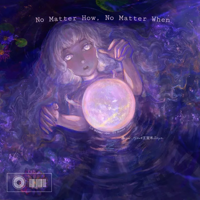 No Matter How, No Matter When