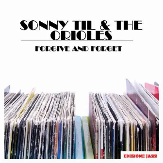 Forgive And Forget by Sonny Til