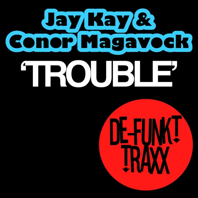 Trouble - Original Mix