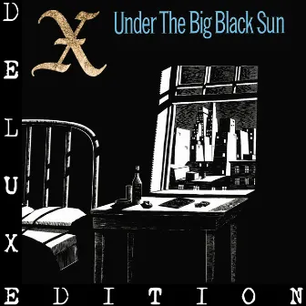 Under The Big Black Sun (Deluxe) by X