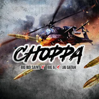 Choppa by Big A