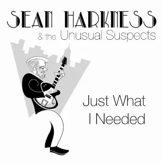 Just What I Needed by Sean Harkness