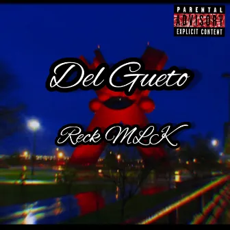 Del Gueto by Reck Micros Lokos Klan