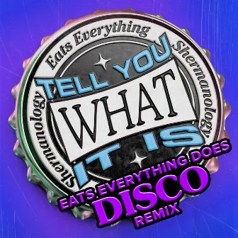 Tell You What It Is (Eats Everything Does Disco) by Eats Everything