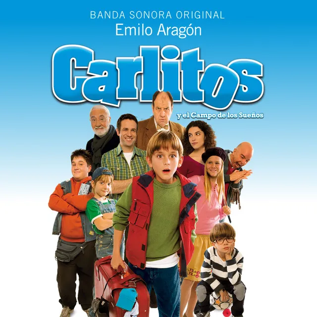 Emilio Aragón: Carlitos y el Campo de los Sueños (Original Motion Picture Soundtrack)