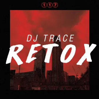 Retox LP by DJ Trace