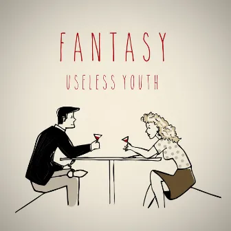 Fantasy by Useless Youth