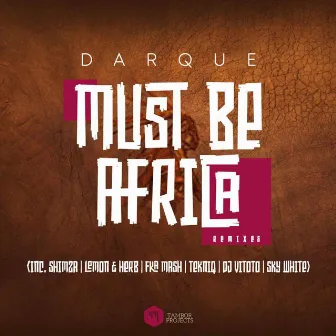 Must Be Africa Remixes by Darque