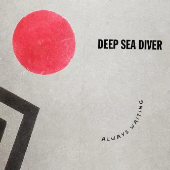 Always Waiting EP by Deep Sea Diver