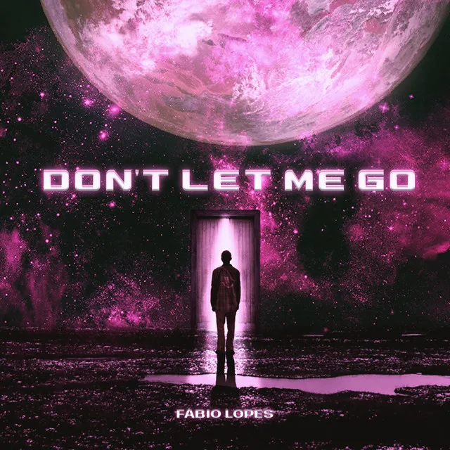 Don't Let Me Go