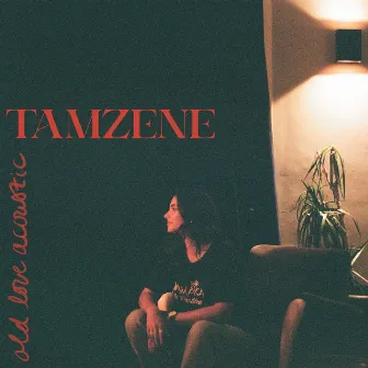 Old Love (Acoustic) by Tamzene