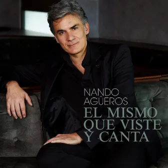 El mismo que viste y canta by Nando Agüeros