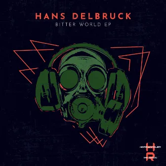 Bitter World EP by Hans Delbruck