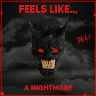 Feels Like... A Nightmare by Feels Like...