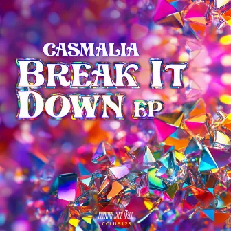 Break It Down by Casmalia