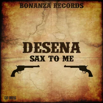 Sax to Me by Desena