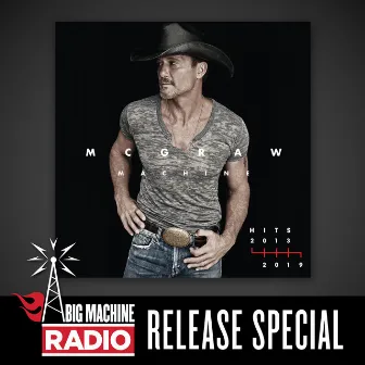 McGraw Machine Hits: 2013-2019 (Big Machine Radio Release Special) by Tim McGraw