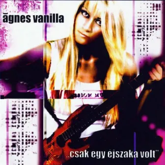 Csak egy éjszaka volt (Maxi) by Agnes Vanilla