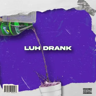 Luh Drank by RawPacino