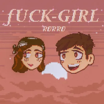 Fuck Girl by RORRO