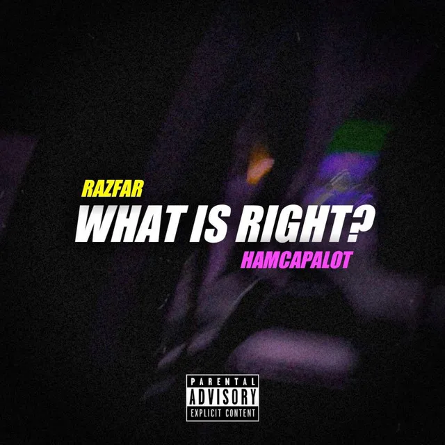 WHAT IS RIGHT?