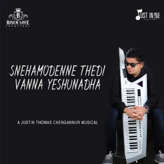 Snehamodenne Thedi Vanna Yeshunadha by Justin Thomas Chengannur