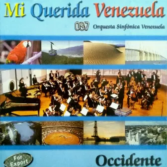 Mi Querida Venezuela (Occidente) by Orquesta Sinfónica Venezuela