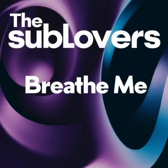 Breathe Me by The Sublovers