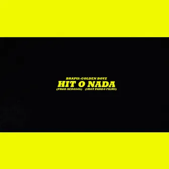 Hit o Nada by Brapis